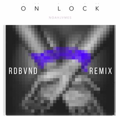 NOAHJVMES - On Lock (𝐑𝐄𝐃𝐁𝐕𝐍𝐃 Remix)