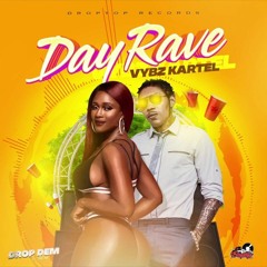 Vybz Kartel - Day Rave (Raw) [Drop Dem Riddim]