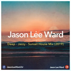 Jason Lee Ward - Deep House Live Mix (2019)