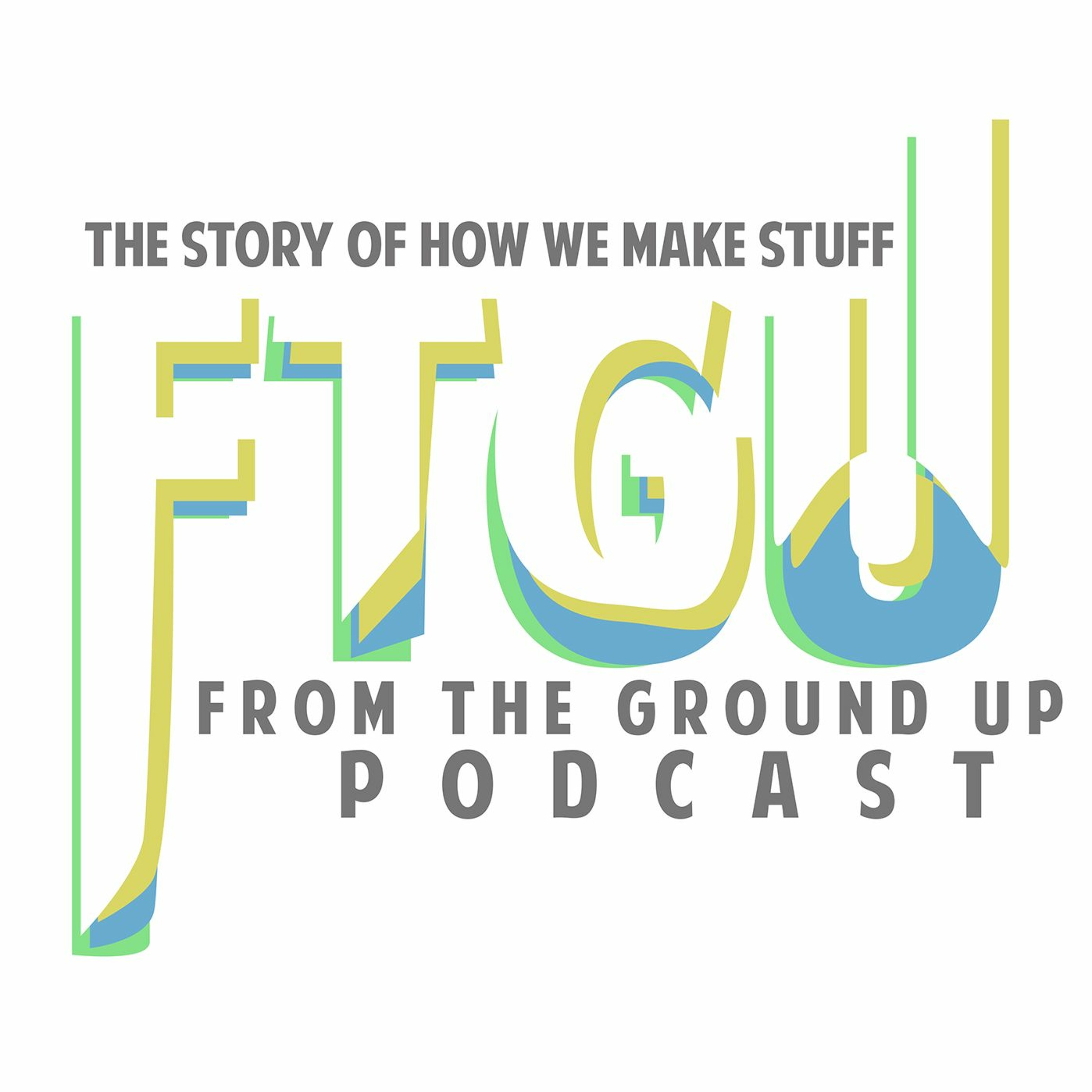 From the Ground Up Podcast