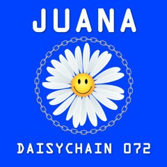 Daisychain 072 - Juana