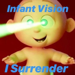 Infant Vision - I Surrender