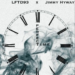 LFTD93 x Jimmy HyWay-Perfect Time