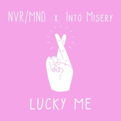 Lucky Me (feat. into misery) [prod. into misery]