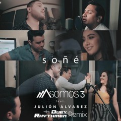 Somos 3 Ft. Julión Álvarez - Soñé (Duex Rhythmen Club Remix)