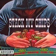 Stack My Chips Ft. Dracula Of The Rap Game & FaBe
