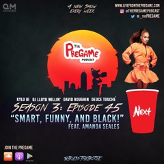 PreGame - S3|Episode 45: "Smart, Funny, and Black!" Feat. Amanda Seales