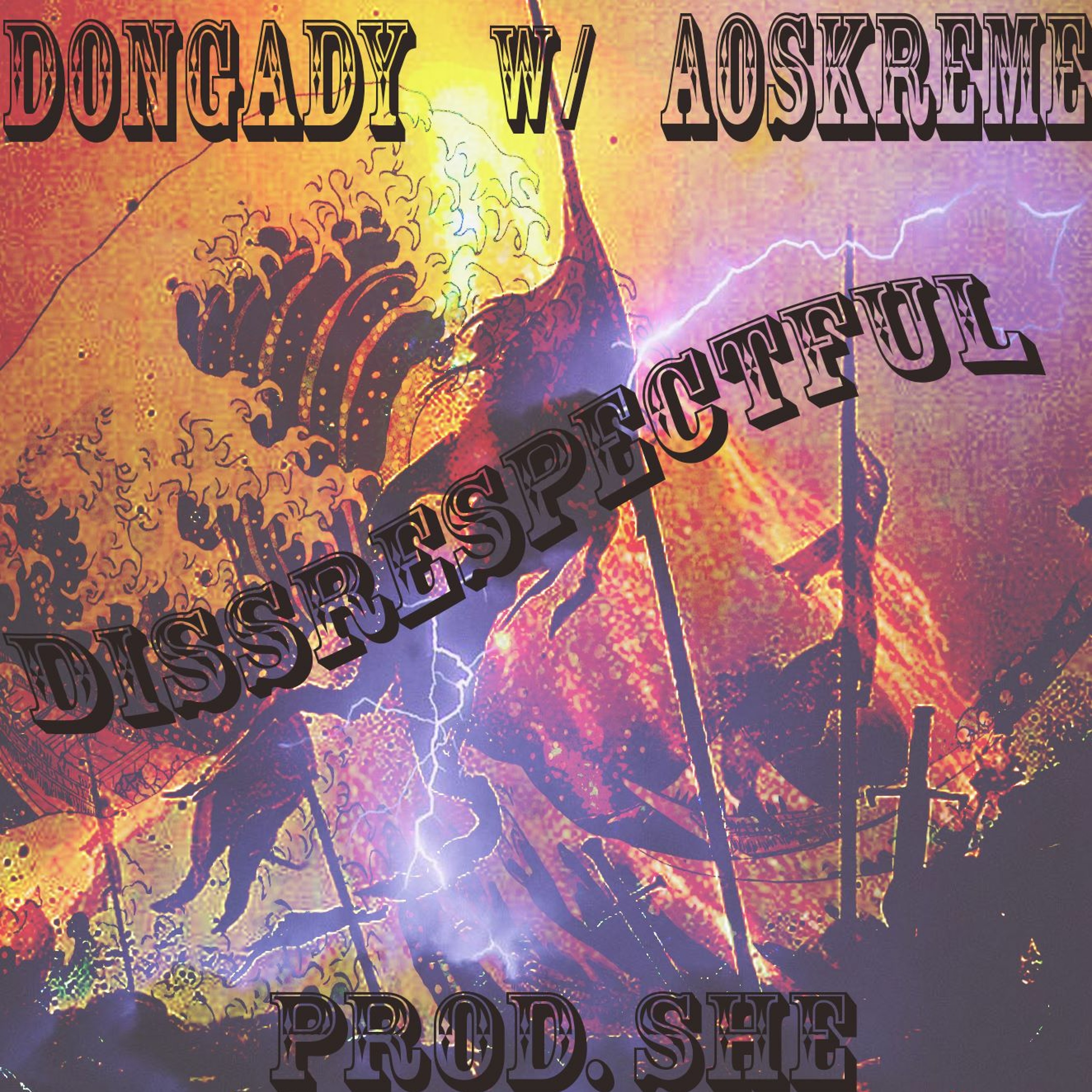DONGADY x AOSKREME // “Dissrespectful” [Prod. She] episode artwork