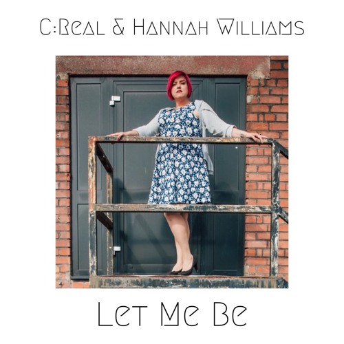 C - Real Feat Hannah Williams - Let Me Be (A John Michael Remix)