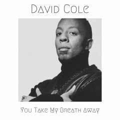 David Cole - You Take My Breath Away (John Michael's Main Mix)