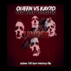 Queen VS Kayzo - We Will Whistle (Jaybee 160 Mashup Flip) [FREE DOWNLOAD]