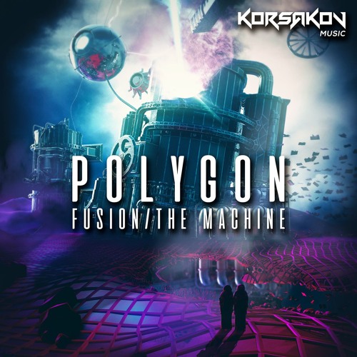 Premiere: Polygon 'The Machine' [Korsakov Music]