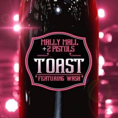Mally Mall & 2 Pistols- Toast ft. Wash