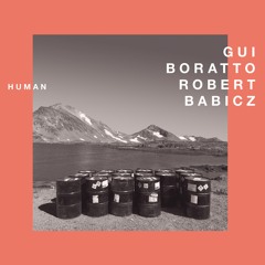 Gui Boratto & Robert Babicz - Human (Arcade Mix)