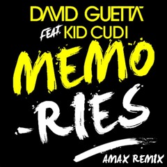 David Guetta Ft Kid Cudi - Memories (AMAX Remix)