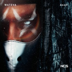 WATEVA - dead! [NCS Release]