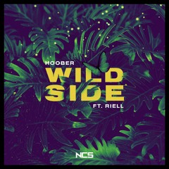 Hoober - Wild Side (ft. RIELL) [NCS Release]