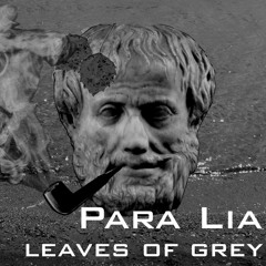 Para Lia - Leaves Of Grey