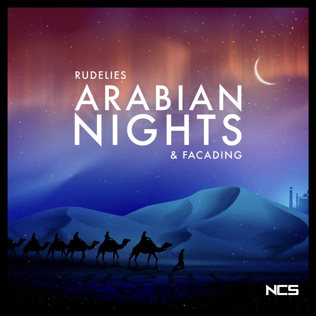 Stream RudeLies & Facading - Arabian Nights [NCS Release] by NCS