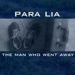 Para Lia - The Man Who Went Away