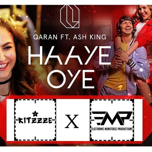 HAAYE OYE QARAN ft. ASH KING ( REMIX ) RITZZZE  X  EMP