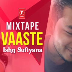 Vaaste X Ishq Sufiyana Mashup | Saif Zohan |Dhvani Bhanushali | Hindi New Song 2019