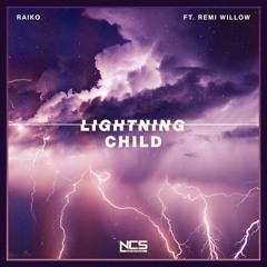 Raiko - Lightning Child Ft. Remi Willow [NCS Release]