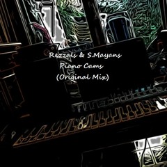 Rezzals & S.Mayans - Piano Cams (Original Mix)