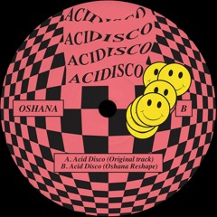 B. Acid Disco(Oshana reshape)