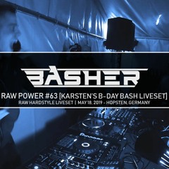 Basher - RAW Power #63 (Karsten's B-Day Bash Liveset)