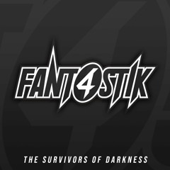 Fant4stik - The Survivors Of Darkness