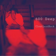 600 Deep (prod.Dyleechi)