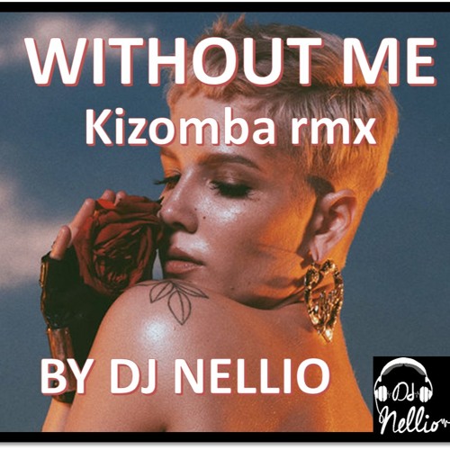 Hasley - Without me (kizomba do kompas) - dj nellio rmx