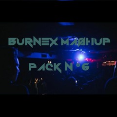 Burnex Mashup Pack N.6 (MINIMIX) [CLICK BUY FOR FREE DOWNLOAD]