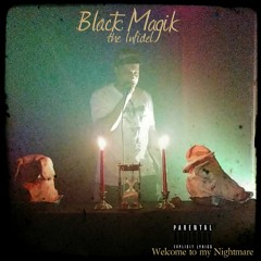 Black Magik The Infidel - Welcome to my Nightmare