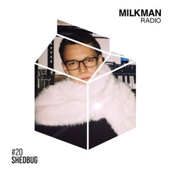 Milkman Radio #20 Shedbug / Berlin