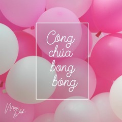 Công Chúa Bong Bóng - Cover | By Music Club TPC