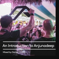 An Introduction To Anjunadeep: Mixed by Daniel Curpen