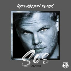 Avicii - SOS ft. Aloe Blacc (Hyperation Remix)