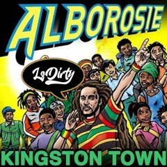 Alborosie Kingston Town - (LsDirty Bootleg)