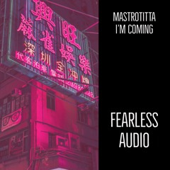 MASTROTITTA - I'M COMING (FREE DOWNLOAD)
