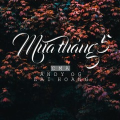 LẠI HOÀNG - MƯA THÁNG 5 f.t CMA x ANDY OG