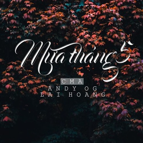 LẠI HOÀNG - MƯA THÁNG 5 f.t CMA x ANDY OG