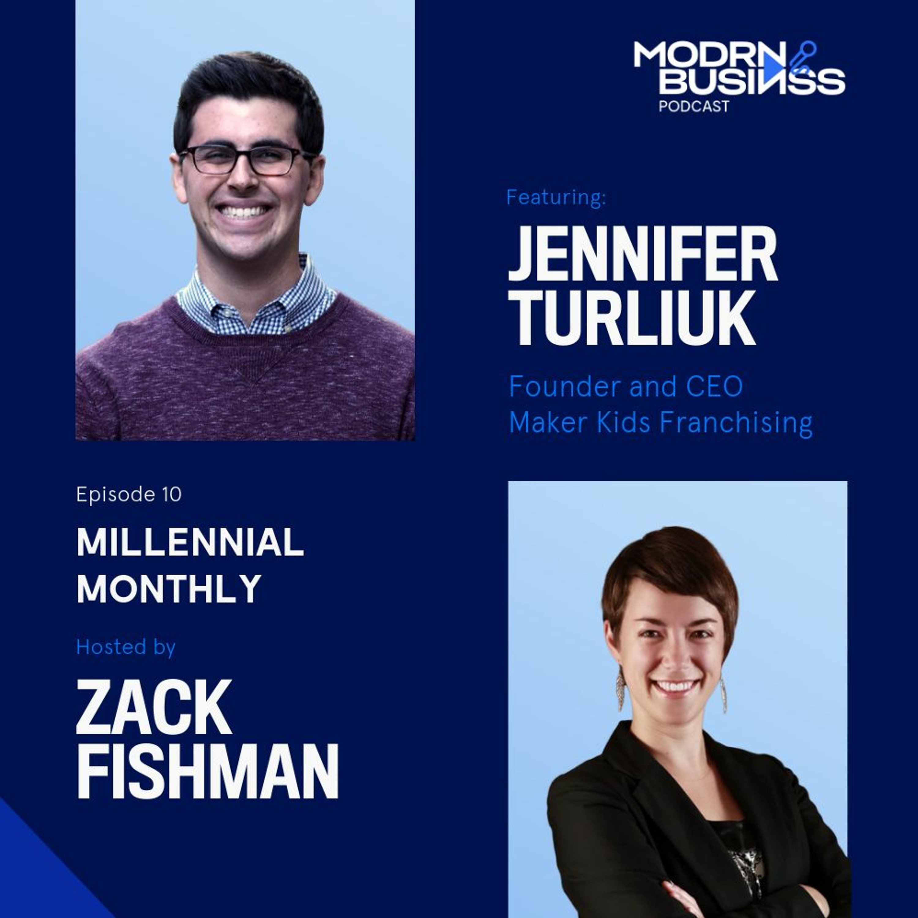 Millennial Monthly 010: Jennifer Turliuk, CEO of Maker Kids