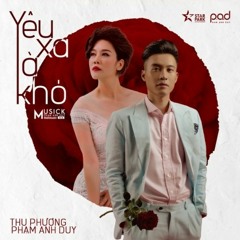 Yêu Xa Là Khó - Thu Phương; Phạm Anh Duy