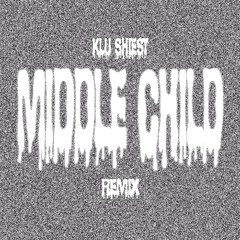 Middle Child Remix