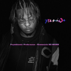 Psymbionic Probcause - Homesick (Yuni Wa RE-WORK)