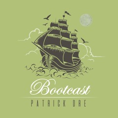 Patrick Dre - Bootcast #26
