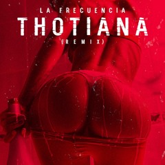 La Frecuencia - Thotiana (Spanish Remix)