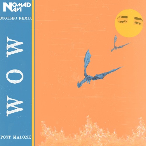 Post Malone - Wow (Nomad Navi Remix)